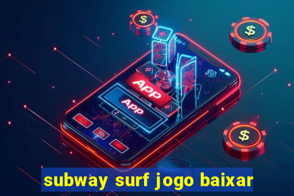 subway surf jogo baixar